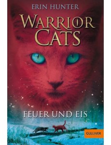 Warrior Cats. Feuer und Eis