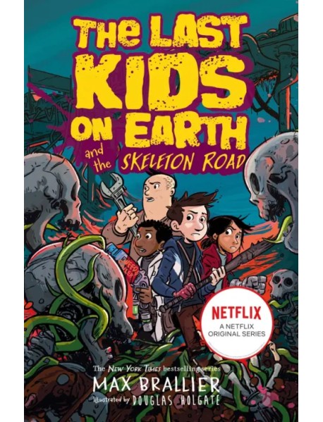 Last Kids on Earth and the Skeleton Road