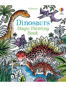 Dinosaurs. Magic Painting Book