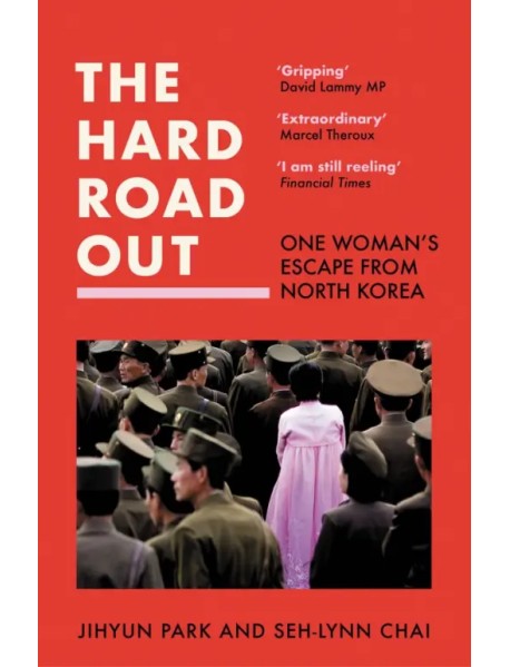 The Hard Road Out One Woman`s Escape from N.Korea