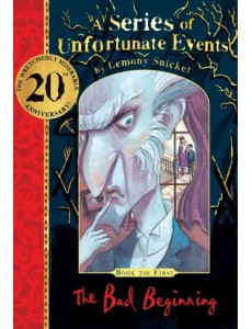 The Bad Beginning. 20th Anniversary Gift Edition The Bad Beginning. 20th Anniversary Gift Edition