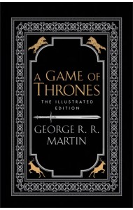 A Game of Thrones. Illustrated Edition