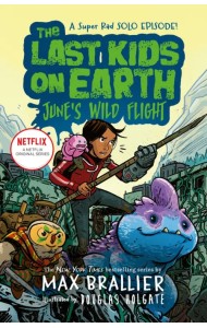 The Last Kids on Earth: June`s Wild Flight