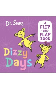 Dizzy Days. A Flip-the-Flap Book