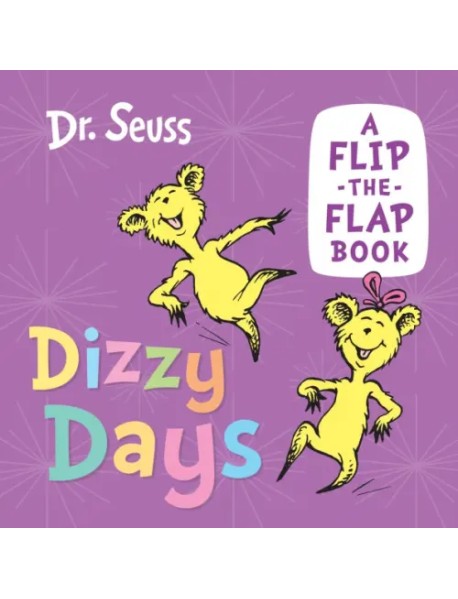 Dizzy Days. A Flip-the-Flap Book