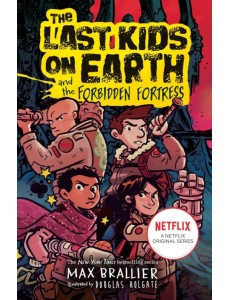 The Last Kids on Earth and the Forbidden Fortress The Last Kids on Earth and the Forbidden Fortress