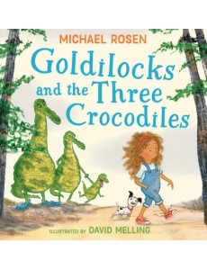 Goldilocks and the Three Crocodiles Goldilocks and the Three Crocodiles