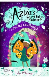 Aziza's Secret Fairy Door and the Ice Cat Mystery