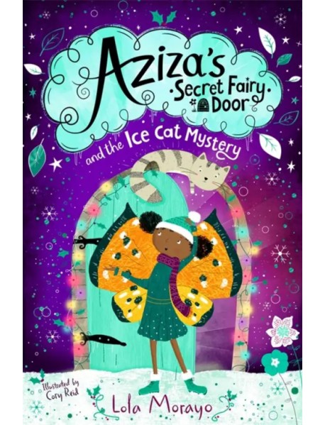 Aziza's Secret Fairy Door and the Ice Cat Mystery