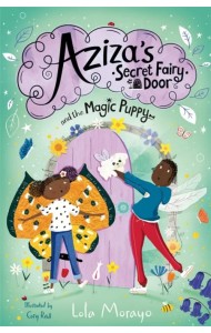 Aziza's Secret Fairy Door and the Magic Puppy