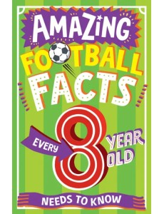 Aamazing Football Facts Every 8 Year Old Needs to Know Aamazing Football Facts Every 8 Year Old Needs to Know