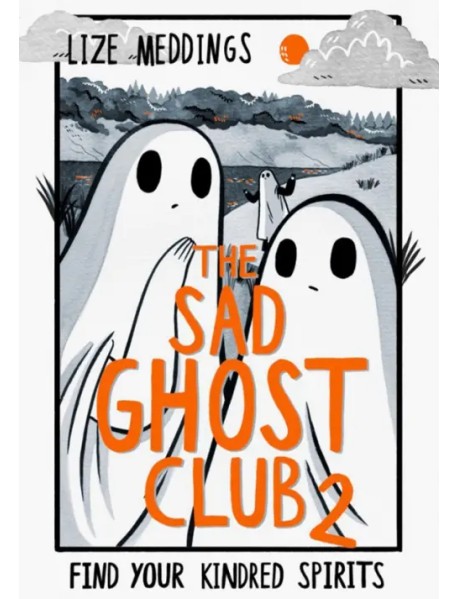 The Sad Ghost Club. Volume 2. Find Your Kindred Spirits