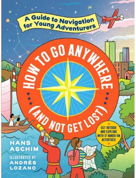 How to Go Anywhere (and Not Get Lost)