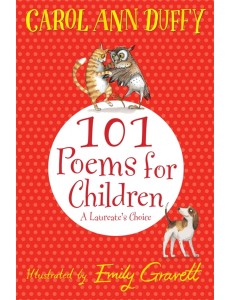 101 Poems for Children Chosen. A Laureate