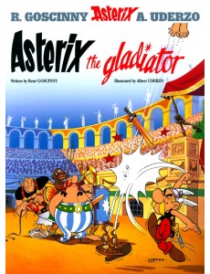 Asterix the Gladiator Asterix the Gladiator