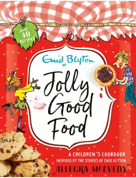 Jolly Good Food. A children's cookbook inspired by the stories of Enid Blyton