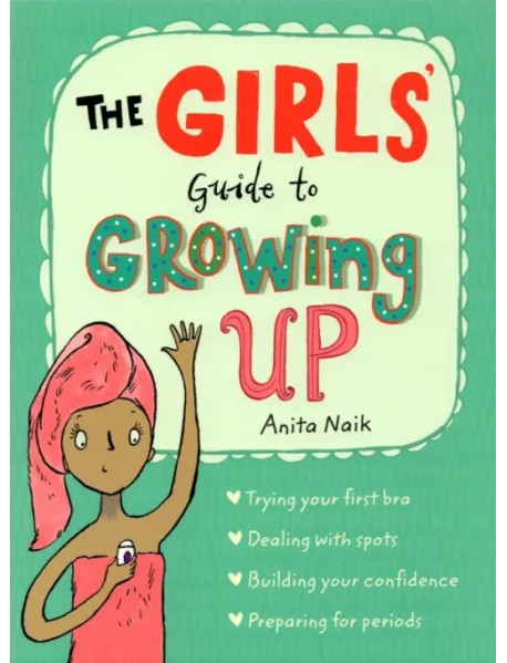 The Girls' Guide to Growing Up