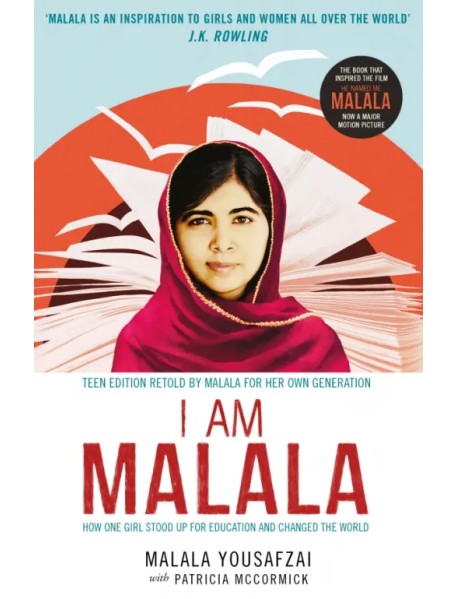 I Am Malala. How One Girl Stood Up for Education and Changed the World