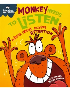 Monkey Needs to Listen. A Book about Paying Attention