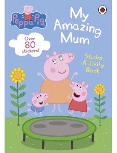 My Amazing Mum. Sticker Activity Book
