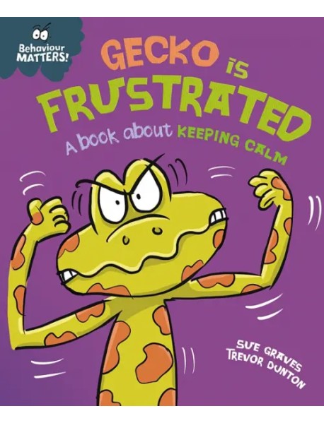 Gecko is Frustrated - A book about keeping calm