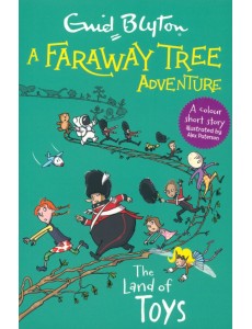 A Faraway Tree Adventure. The Land of Toys A Faraway Tree Adventure. The Land of Toys