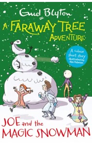 A Faraway Tree Adventure. Joe and the Magic Snowman