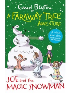 A Faraway Tree Adventure. Joe and the Magic Snowman A Faraway Tree Adventure. Joe and the Magic Snowman