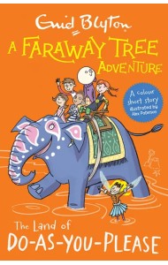 A Faraway Tree Adventure. The Land of Do-As-You-Please