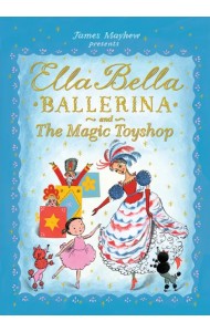 Ella Bella Ballerina and the Magic Toyshop
