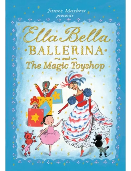 Ella Bella Ballerina and the Magic Toyshop