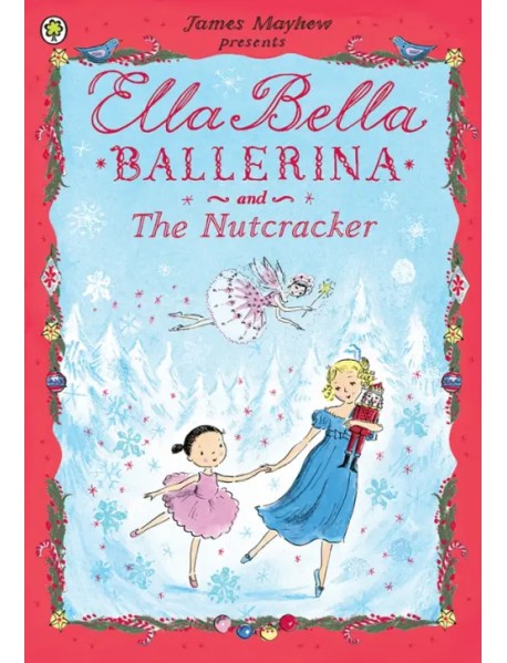 Ella Bella Ballerina and the Nutcracker