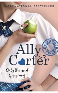 Gallagher Girls: Only The Good Spy Young