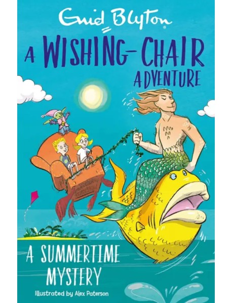 A Wishing-Chair Adventure. A Summertime Mystery