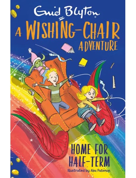 A Wishing-Chair Adventure. Home for Half-Term