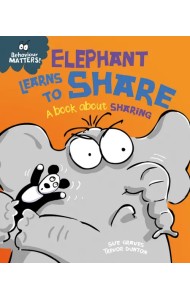 Elephant Learns to Share - A book about sharing