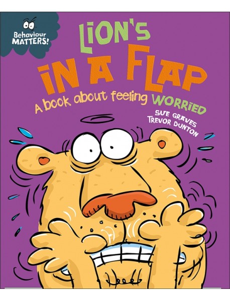 Lion's in a Flap - A book about feeling worried