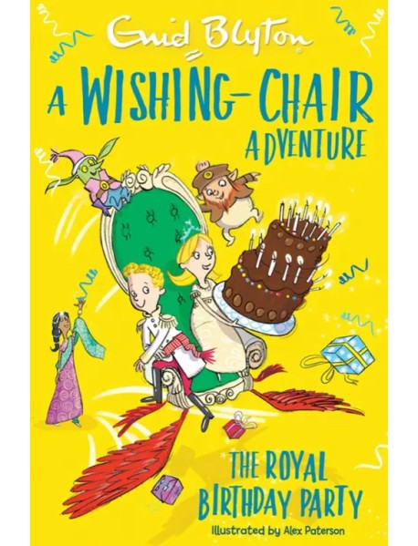 A Wishing-Chair Adventure. The Royal Birthday Party