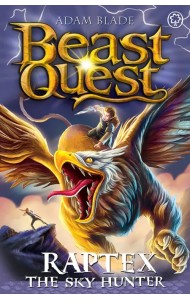 Beast Quest. Raptex the Sky Hunter