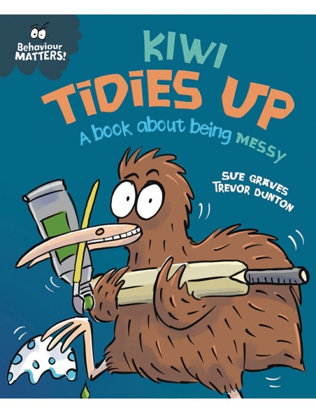 Kiwi Tidies Up - A book about being messy