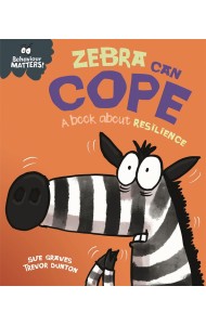 Zebra Can Cope - A book about resilience