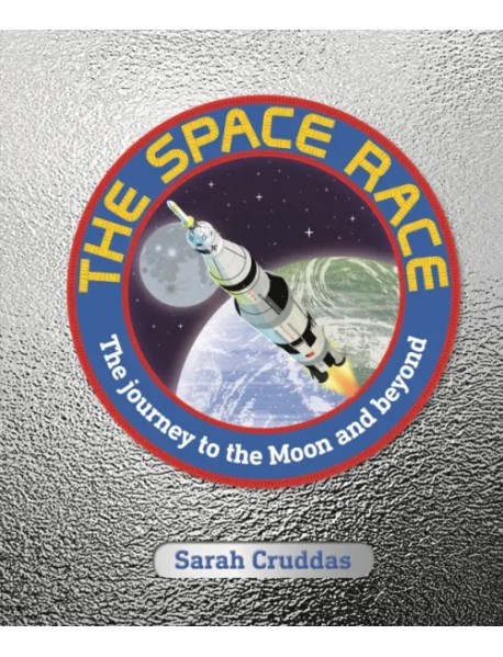 The Space Race. The Journey to the Moon and Beyond