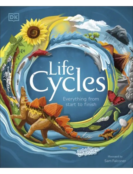 Life Cycles. Everything from Start to Finish