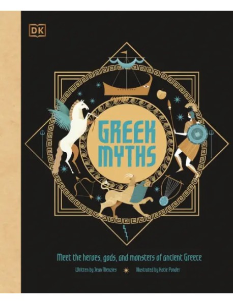 Greek Myths. Meet the heroes, gods, and monsters of ancient Greece