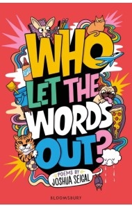 Who Let the Words Out? Poems