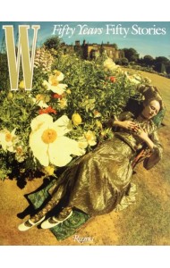 W Magazine. 50 Years. 50 Stories