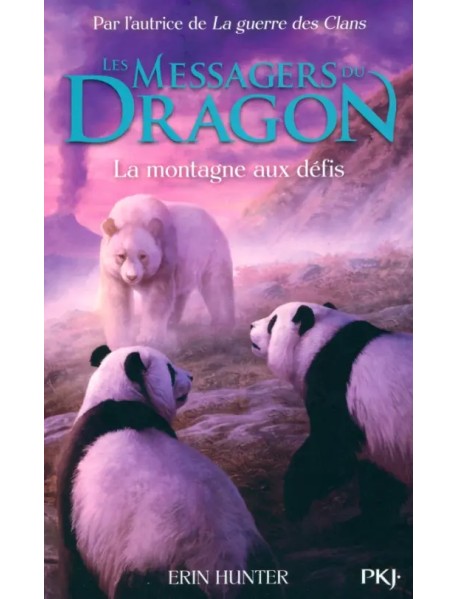 Les Messagers du Dragon. Tome 3. La montagne aux défis