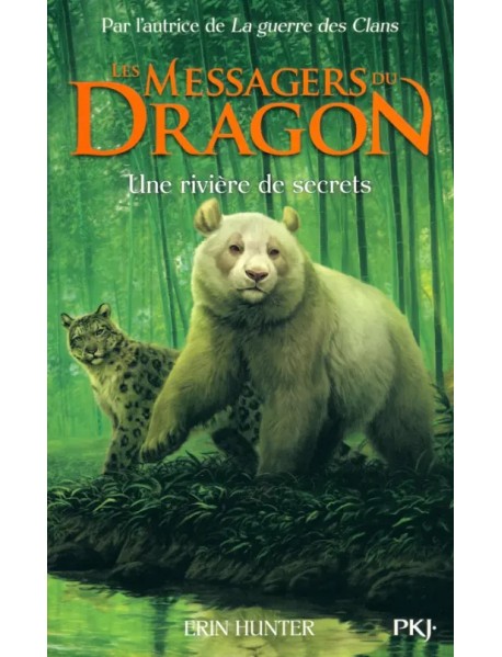 Les Messagers du Dragon. Tome 2. Une rivière de secrets