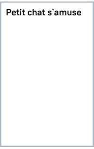 Petit chat s'amuse