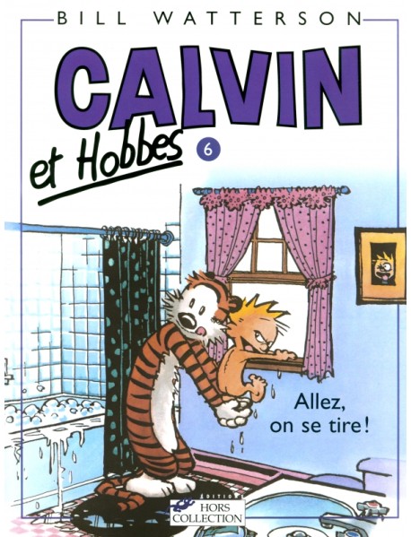 Calvin et Hobbes. Tome 6. Allez, on se tire!